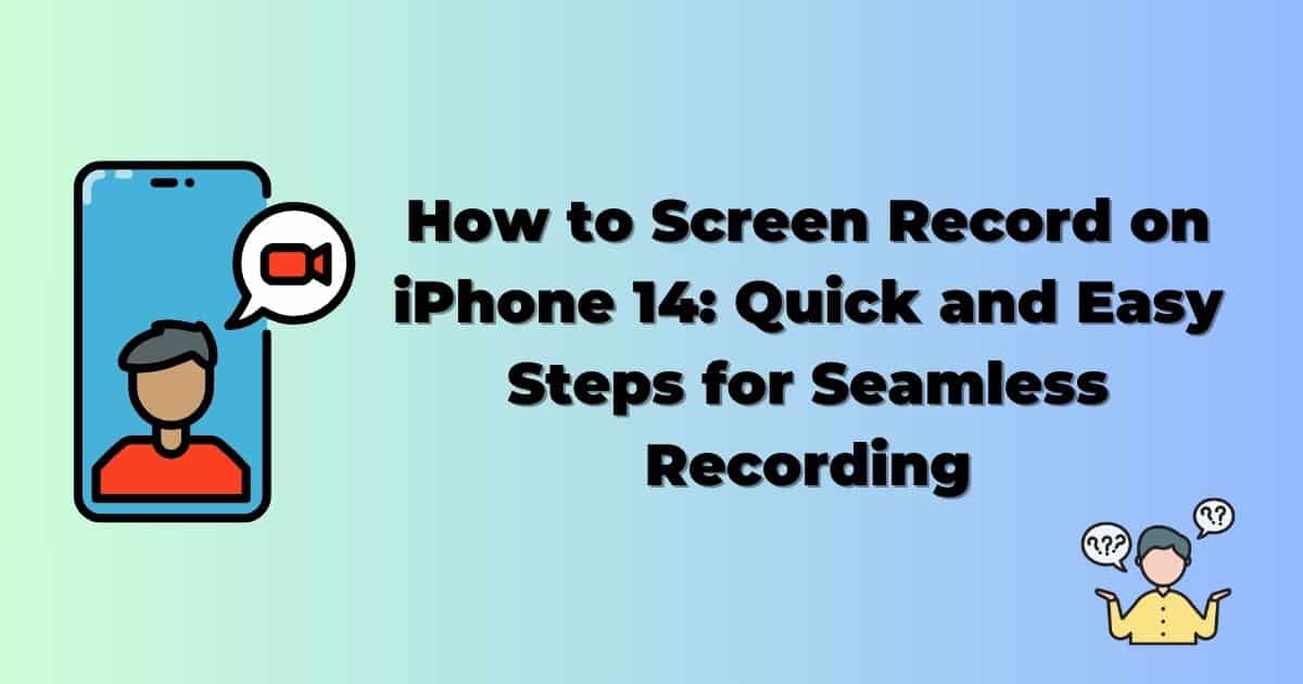 How to Screen Record on iPhone 14: Quick and Easy Steps for Seamless Recording