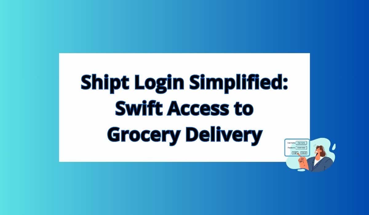 Shipt Login Simplified: Swift Access to Grocery Delivery Best Guide