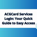 ACGCard Services Login: Your Best Quick Guide to Easy Access