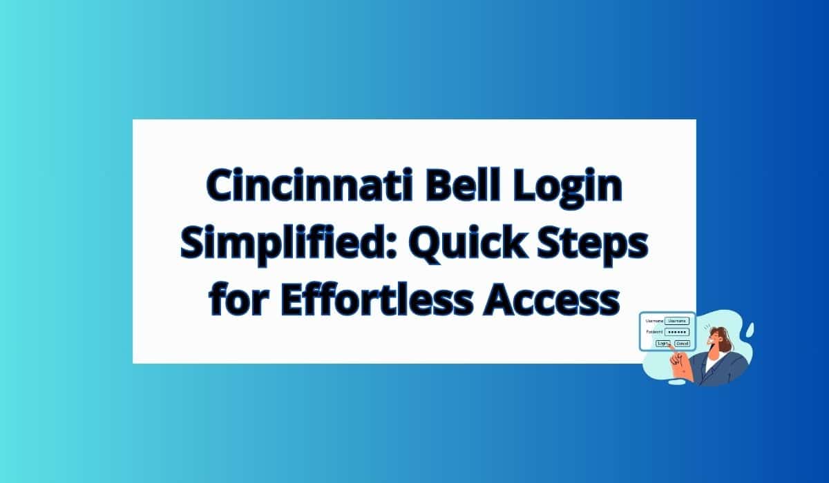 Unlocking Easy Access: Cincinnati Bell Login Simplified