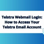 Telstra Webmail Login: How to Access Your Telstra Email Account Best Guide